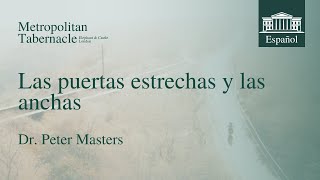 Las puertas estrechas y las anchas Mateo 71314  Bautismos  Dr Peter Masters [upl. by Cattima]