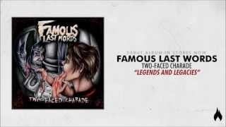 Famous Last Words  Legends And Legacies [upl. by Nomrej425]