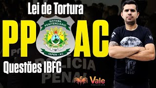 Polícia Penal do Acre  Lei de Tortura  Questões IBFC  Lei 9455 de 1997 [upl. by Onairam748]