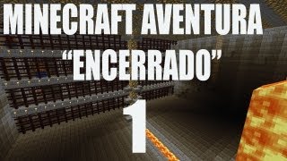 Minecraft Mapa Aventura quotEncerradoquot Cap 1 [upl. by Aanas]