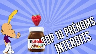 TOP 10 DES PRENOMS INTERDITS [upl. by Cassius579]