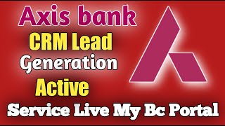 CSC Axis Bank Bc New Service Live  Axis Bank Bc CRM Lead Generation Service Active My Bc Portal [upl. by Ennayelsel283]