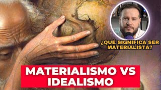 Materialismo vs Idealismo [upl. by Eenahpets]