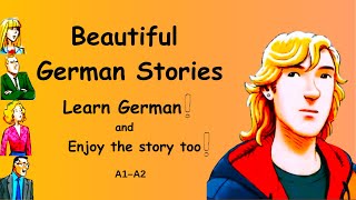 Beautiful German Stories A1A2 Learn German and Enjoy The Story [upl. by Akimik]