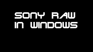 how to view sony raw arw files on windows 10 [upl. by Aitak]