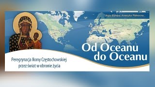 Peregrynacja Matki Bożej Częstochowskiej „Od Oceanu do Oceanu” [upl. by Kieger]