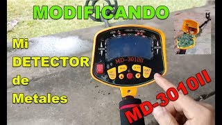 Detector de Metales MD3010II  Modificaciónes  MD3010II Metal Detector Modifications [upl. by Roch]