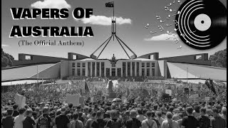 Vapers Of Australia Song  The Official Anthem [upl. by Foulk]