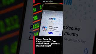 Paytm Rewards Employees with Over 480000 Stock Op [upl. by Otter312]