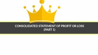 Consolidated Statement of Profit or Loss Part1 [upl. by Netsoj222]