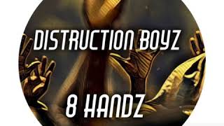 Distruction Boyz 8 Handz Original Mix [upl. by Eidnar188]