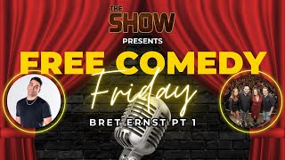 Free Comedy Friday Bret Ernst P1 1 [upl. by Atinav]