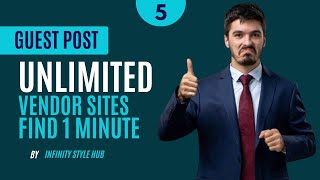 How To Find Unlimited Guest Posting Vendor Sites 2024  Infinity Style Hub  Lecture 5 [upl. by Aivalf]