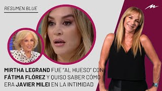 Mirtha le preguntó a Fátima Flórez cómo era Javier Milei en la intimidad e ingresó al Resumen Blue [upl. by Otes]