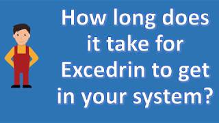 How long does it take for Excedrin to get in your system   Health Channel [upl. by Vladimir849]