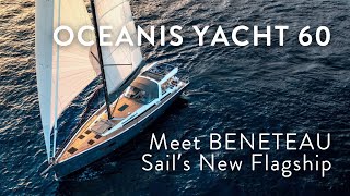 Meet BENETEAU Sails New Flagship The Oceanis Yacht 60 [upl. by Doherty]