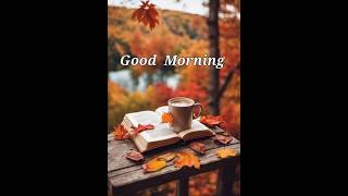 Good morning autumn shorts goodmorning goodmorningvideo happymorning goodmorningstatus [upl. by Ardnael552]