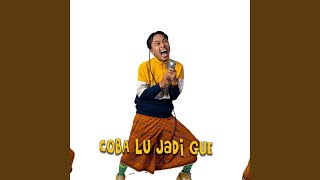 Coba Lu Jadi Gue [upl. by Ferro]