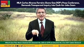 MLA Carlos Alvares Ferreira Slams Goa DGP’s Press Conference Demands Transparent Inquiry [upl. by Eelek682]