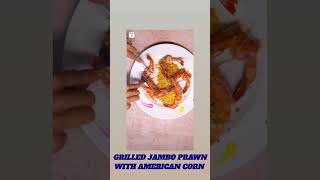 Grilled Jambo prawn with American Corn mash by Chef Muthu MR Kitchen [upl. by Arne]