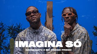 Danni Gato X Mc Prego Prego  Imagina Só Official Video [upl. by Enomyar]