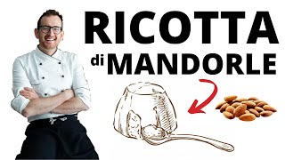 La RIVOLUZIONE dei quotformaggiquot VEGANI  Ricotta di mandorla [upl. by Nodnahs]