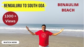 Bengaluru to South Goa  Road Condition  Where to stop for food  Benaulim Beach [upl. by Naesar]