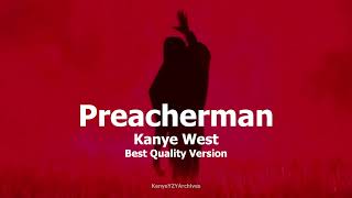 Preacherman  Kanye West BEST QUALITY [upl. by Ayrotal524]