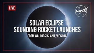 Solar Eclipse Sounding Rocket Launches from NASA Wallops Flight Facility Official Broadcast [upl. by Sikorski]