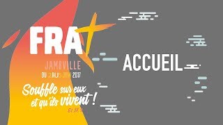 FRAT 2017  Accueil [upl. by Mal]