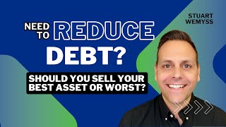 Need to reduce debt Should you sell your best asset or worst [upl. by Rabkin860]