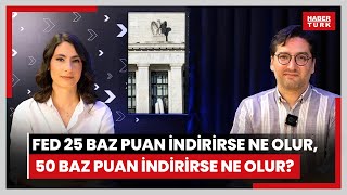 Fedin Eylül ayı faiz kararı ne olur 25 baz puan indirirse ne olur 50 baz puan indirirse ne olur [upl. by Eseneg894]