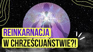 ✨ REINKARNACJA W CHRZEŚCIJAŃSTWIE [upl. by Moriah]