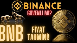 BNB fiyat tahmini Binanceda yatırımlarımız güvende mi Binance coin boğada ne kadar olur [upl. by Avon]