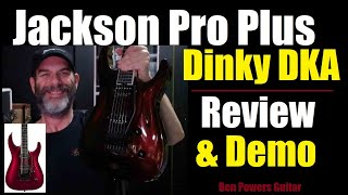 Jackson Pro Plus Dinky DKA  Full Review amp Demo  WOW [upl. by Hogarth570]