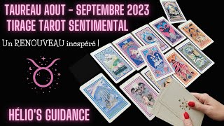 Taureau Août 2023 Sentimental  Un RENOUVEAU inespéré [upl. by Ahk170]