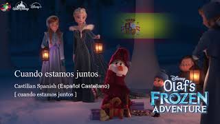 Olafs frozen adventure  Cuando estamos juntos When were together Castilian Spanish version [upl. by Sorcha434]