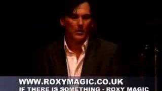 ROXY MUSIC  If There Is Something by ROXY MAGIC [upl. by Alhan]