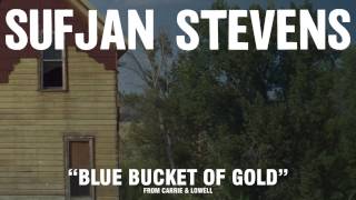 Sufjan Stevens quotBlue Bucket Of Goldquot Official Audio [upl. by Ispep663]