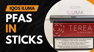 IQOS ILUMA und ewige Chemikalien PFAS IQOS ILUMA TEREA [upl. by Nylzor]