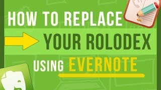 Evernote Tips How To Easily Replace Your Rolodex With Evernote [upl. by Roanna]