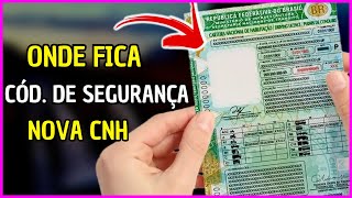 Onde fica o CÓDIGO DE SEGURANÇA da Nova CNH  Código de Segurança da CNH [upl. by Peria]