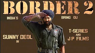 Border 2  Sunny Deol Border Movie Ending Deleted Scene  Border 2 Movie Release date amp Cast [upl. by Giavani]