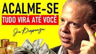 ACALMESE e Você Manifestará tudo que Deseja  Joe Dispenza [upl. by Teddman939]