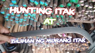 Hunting itak at bilihan ng murang itak part06 [upl. by Tisha]