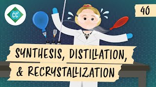 Synthesis Distillation amp Recrystallization Crash Course Organic Chemistry 40 [upl. by Tunnell]