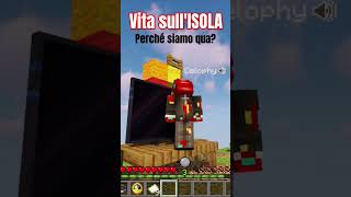 Le domande esistenziali e le risposte certe vitasullisola serieminecraft [upl. by Anaiv]