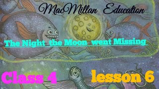 The Night the Moon went Missing Class 4  English Literature  MacMillan Education  lesson 6 [upl. by Tedd]