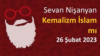 Sevan Nişanyan  Kemalizm İslam mı [upl. by Lamaj]