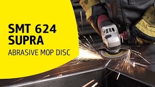 UNIVERSALLY usable with HIGH GRINDING PERFORMANCE  Abrasive Mop Disc  SMT 624 SUPRA  Klingspor [upl. by Llenyaj]